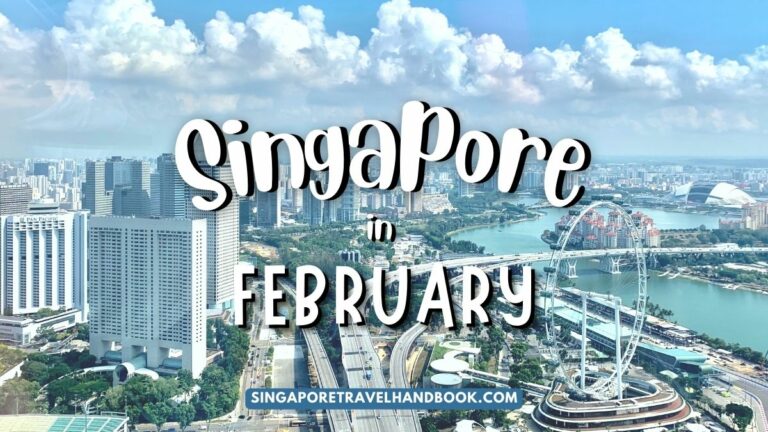 Singapore in February 2024 – Things To Do, Festivals, Events & Weather