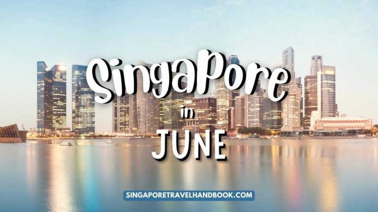 Singapore in June 2024 – Things To Do, Festivals, Events & Weather