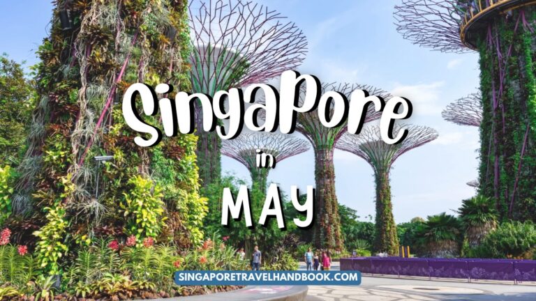 Singapore in May 2024 – Things To Do, Festivals, Events & Weather